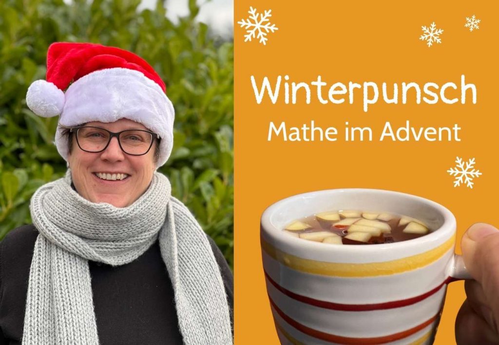 Sabine Landua mit Weihnachtsmütze. Daneben eine Tasse mit Winterpunsch. Text: Winterpunsch - Mathe im Advent