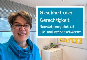 Sabine Landua in ihrer Lerntherapiepraxis, Text: Gleichkeit oder Gerechtigkeit: Nachteilsausgleich bei LRS und Rechenschwäche